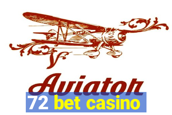 72 bet casino